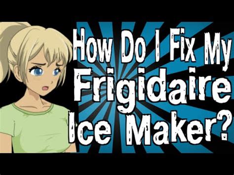 fix  frigidaire ice maker youtube