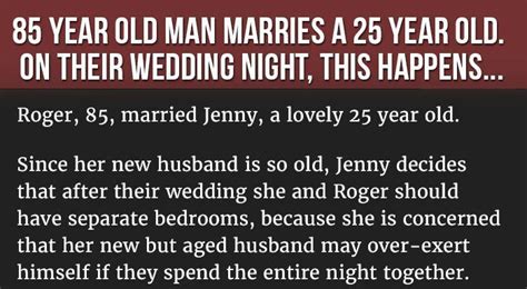 Things Got Strange When An 85 Year Old Man Married A 25