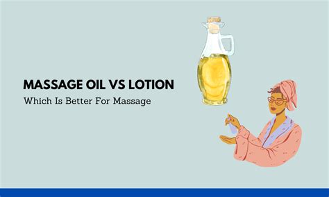 Massage Oil Vs Lotion Which Is Better For Massage
