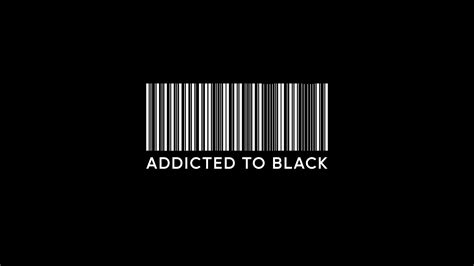 Addicted To Black Wallpaper Hd Typography Wallpapers 4k Wallpapers