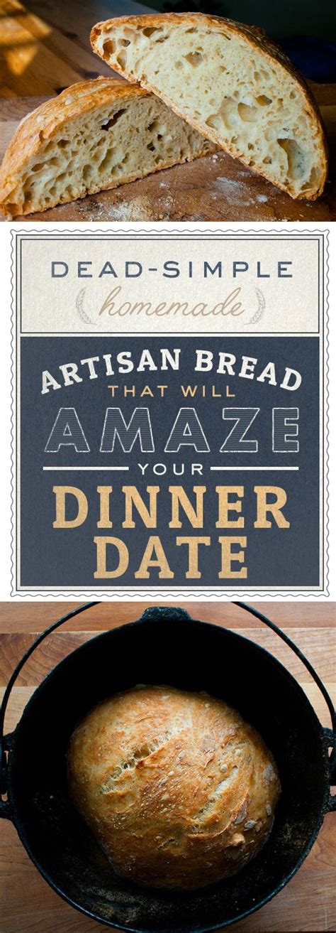 dead simple homemade artisan bread that will amaze your dinner date