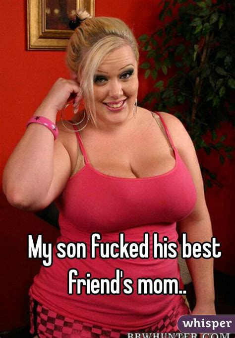 my son fucked his best friend s mom