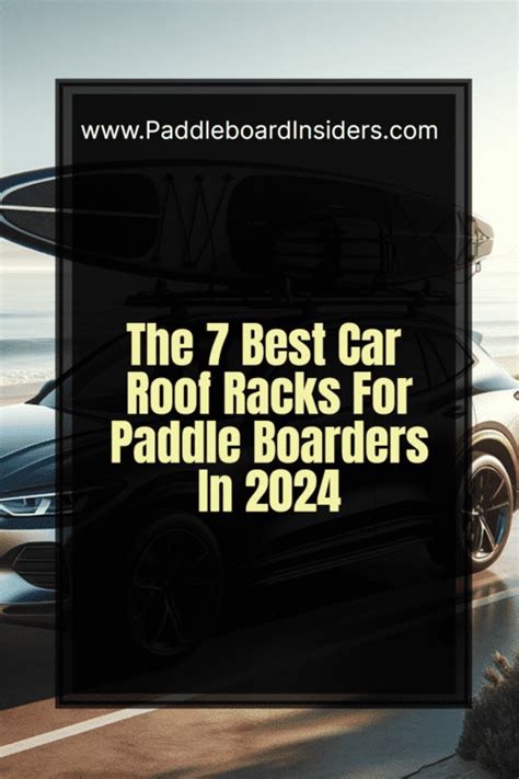 paddle board roof rack options  beginners   guide