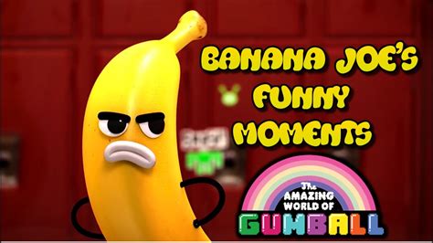 The Amazing World Of Gumball Banana Joe S Funny Moments