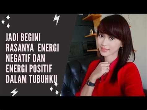 merasakan energi negatif  energi positif  tubuh youtube