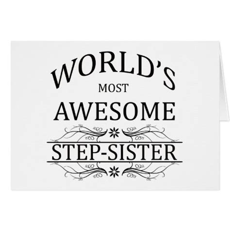 world s most awesome step sister card zazzle