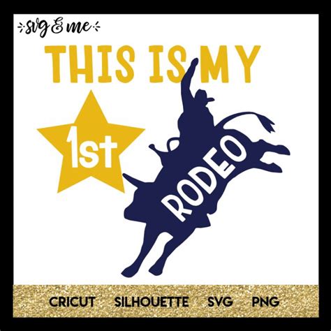 My First Rodeo Svg And Me