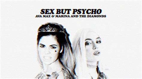 sex but psycho ava max and marina and the diamonds
