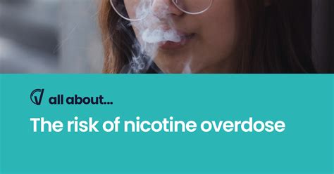 all about the risk of nicotine overdose vdlv
