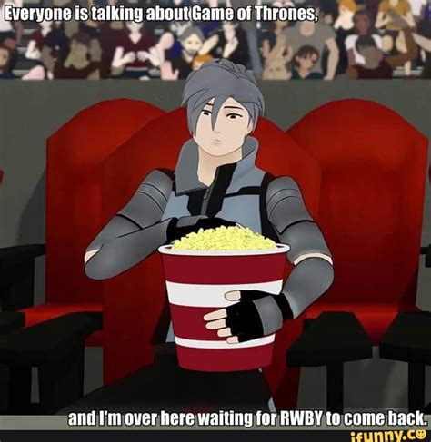 i watch both but yea waiting patiently for volume 4 team rwby but mainly yang and weiss