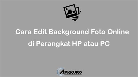 edit background foto   perangkat hp  pc gameclubcoid