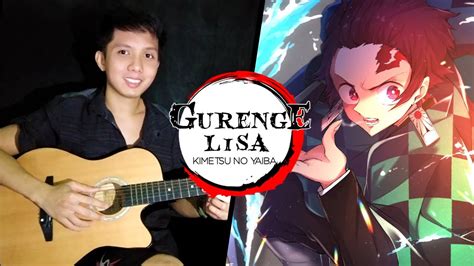 Gurenge 紅蓮華 Kimetsu No Yaiba Op By Lisa Fingerstyle Guitar