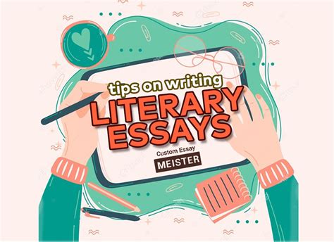 tips  writing essays  literature customessaymeistercom