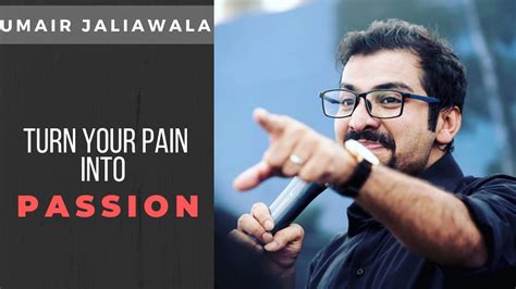 Turn Your Pain Into Passion Youtube