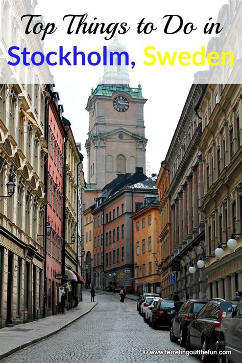 Fun And Interesting Things To Do In Stockholm Ferreting Out The Fun