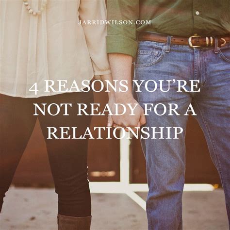 4 reasons you aren t ready for a relationship relationship godly
