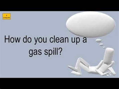 clean   gas spill youtube