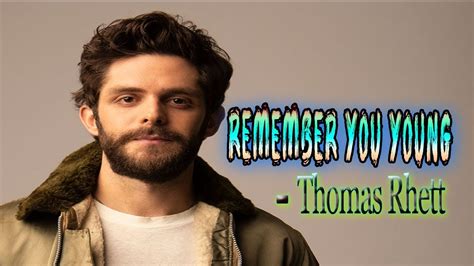 thomas rhett remember  young lyric  bell  youtube