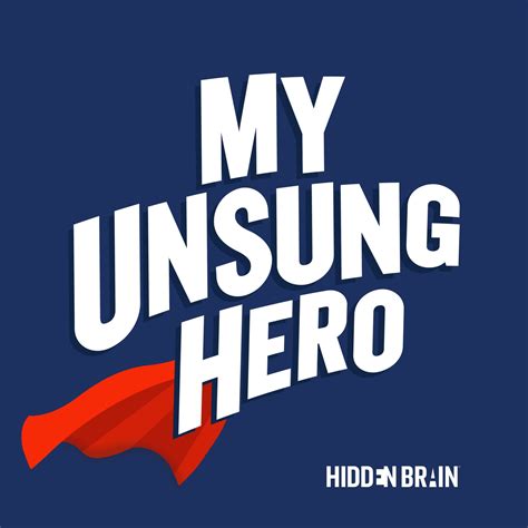 short inspiring stories  hidden brains  unsung hero
