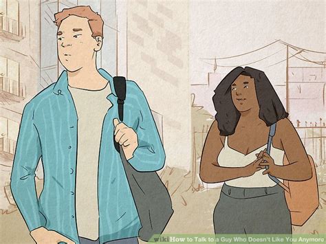 3 ways to talk to a guy who doesn t like you anymore wikihow