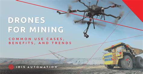iris automation drones  mining common  cases benefits  trends