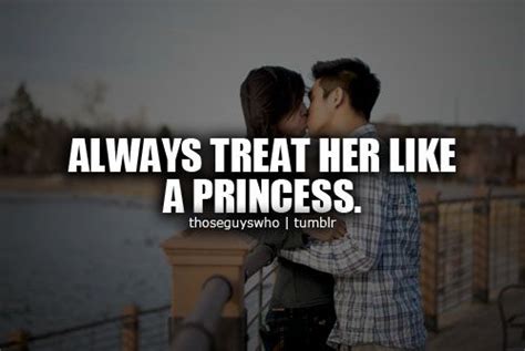 always treat her like a princess princess quotes words quotes words