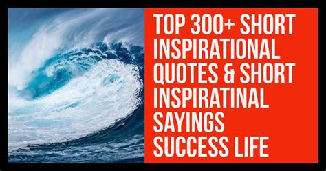 300 Short Inspirational Quotes And Short Inspirational