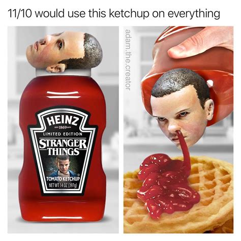ketchup dispenser stranger things know your meme