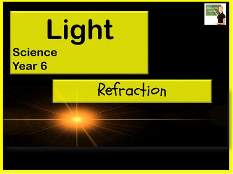 science light refraction lesson year  teaching resources