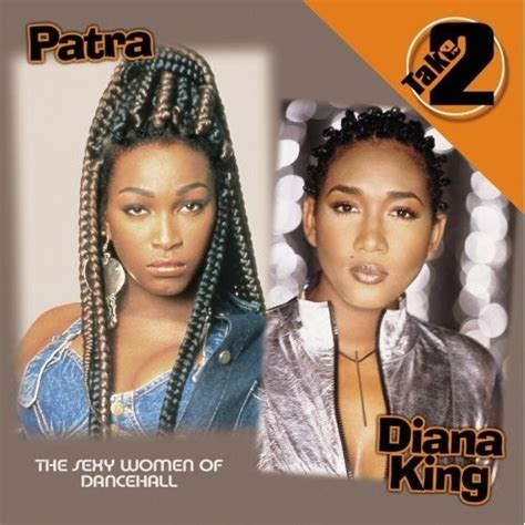 Take Two The Sexy Women Of Dancehall Diana King Patra