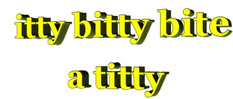 sassy itty bitty titty sticker by animatedtext for ios and android giphy