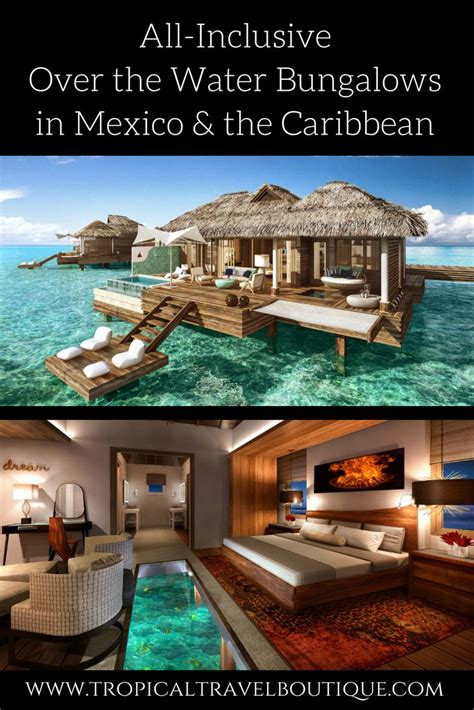 All Inclusive Over The Water Bungalows In Mexico And The Caribbean