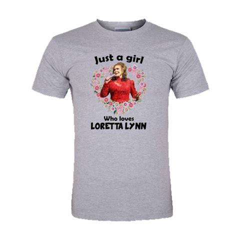 just a girl who loves loretta lynn t shirt
