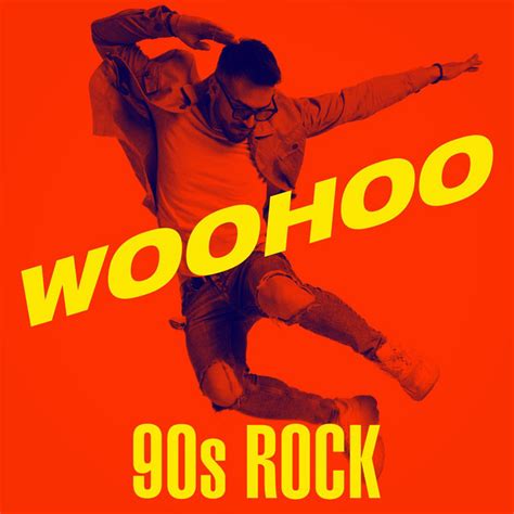 woohoo 90s rock compilation by various artists spotify