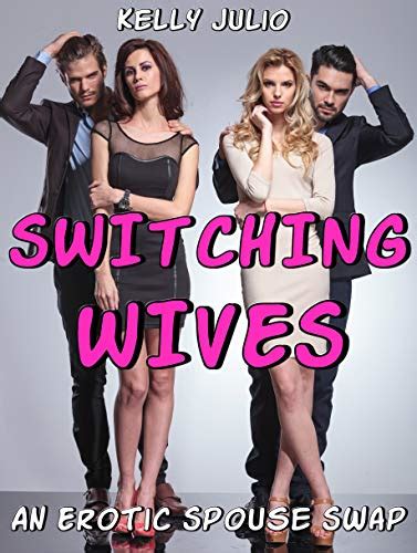 switching wives an erotic spouse swap kindle edition by julio