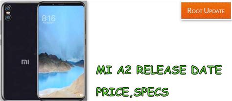 xiaomi mi  release date price specs root update