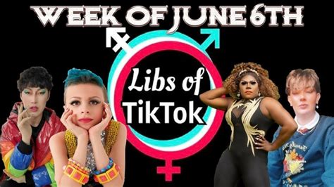 Libs Of Tik Tok Week Of June 6th Youtube