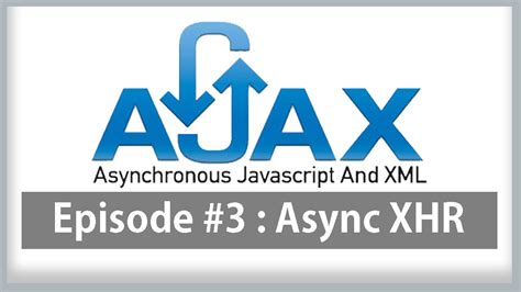 learn ajax episode     asynchronous xhr request  javascript  ajax youtube