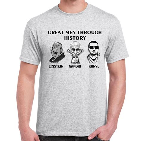 Great Men Kanye Ghandhi Einstein Tshirt Mens Funny Sayings Slogans T