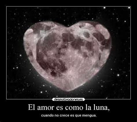 El Amor Es Como La Luna Femme Taringa
