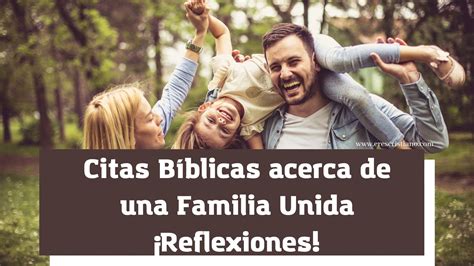citas biblicas acerca de una familia unida reflexiones