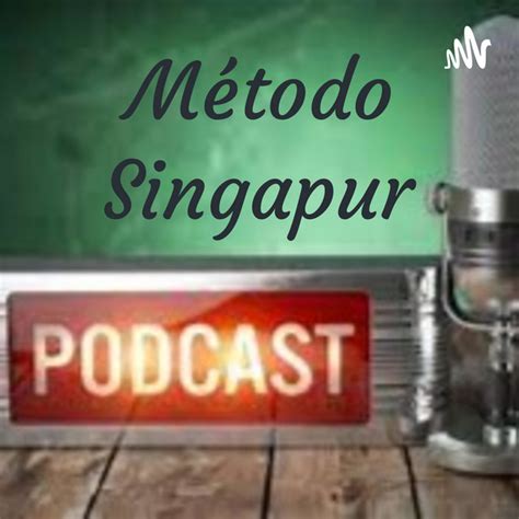 Método Singapur Podcast On Spotify