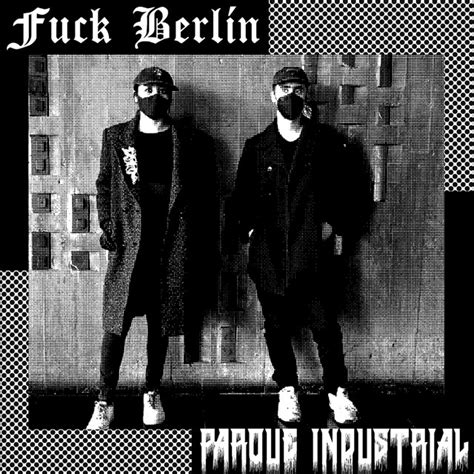 Fuck Berlín Single By Parque Industrial Spotify