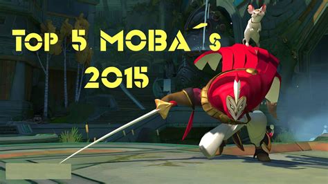 top 5 moba games 2015 ranked [hd] german deutsch youtube