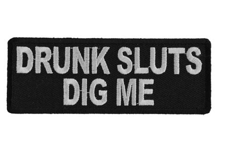 Drunk Sluts Dig Me Patch By Ivamis Patches