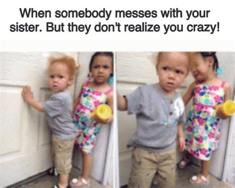 27 Of The Best Sister Memes Of All Time Funny Sister Memes Sister