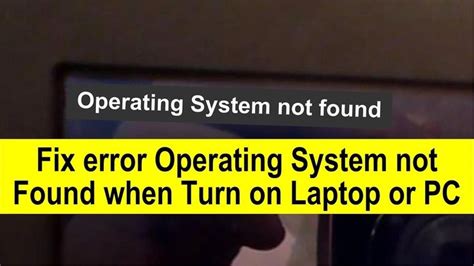 Solution Operating System Not Found When Turn On Pc Or Laptop