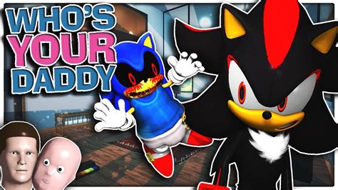 Sonic Exe And Shadow Play Who S Your Daddy Youtube