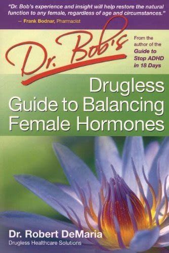 Dr Bob S Drugless Guide To Balance Female Hormones By Robert Demaria