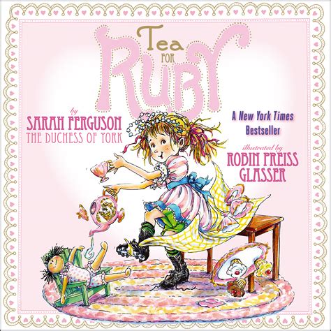 tea for ruby book by sarah ferguson the duchess of york robin preiss